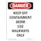 Signmission Safety Sign, OSHA Danger, 5" Height, Keep Off Containment Berm Use, Portrait OS-DS-D-35-V-2501 - alternate 1